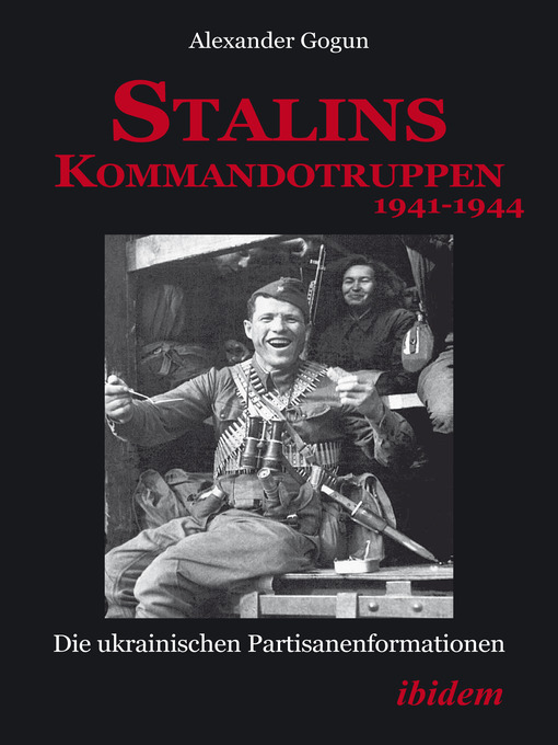 Title details for Stalins Kommandotruppen 1941-1944 [German-language Edition] by Alexander Gogun - Available